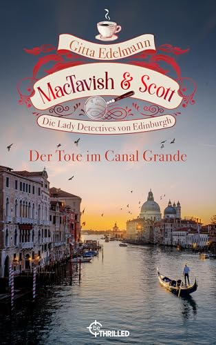 MacTavish & Scott - Der Tote im Canal Grande: Die Lady Detectives von Edinburgh (Schottische Morde 18)