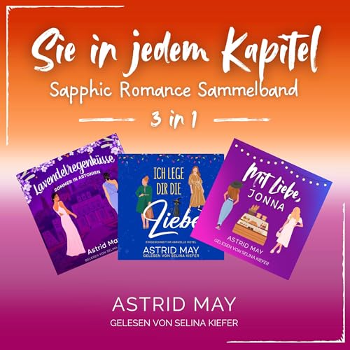 Sie in jedem Kapitel: Sapphic Romance Sammelband (3 Books in 1)