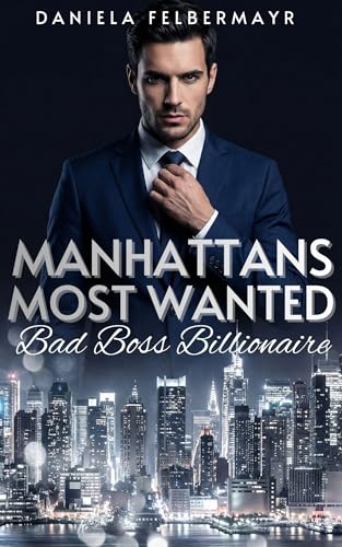 Manhattans Most Wanted: Bad Boss Billionaire