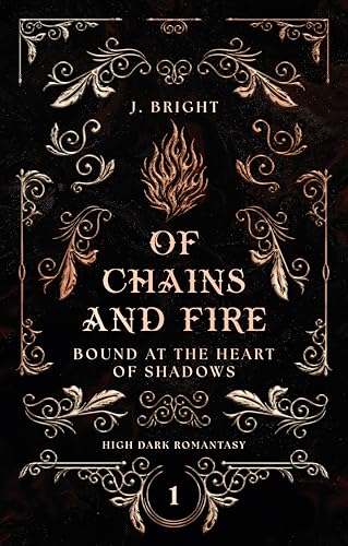 Of Chains and Fire (High Dark Romantasy) (Chroniken der Lande 1): Bound in the Heart of Shadows