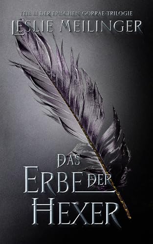Das Erbe der Hexer: Teil drei der Gorrae-Trilogie