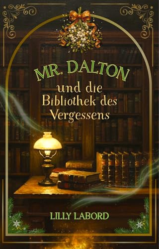 Mr. Dalton und die Bibliothek des Vergessens (Lionel Tiptrees Gedächtnispalast)