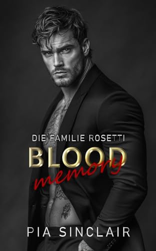 Blood Memory: Eine Dark Bratva Romance (Die Familie Rosetti Chicago 5)
