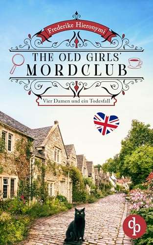 Vier Damen und ein Todesfall: Ein charmanter Cosy Crime (The Old Girls' Mordclub 1)