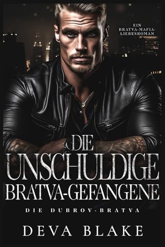 Die unschuldige Bratva-Gefangene: Ein Bratva-Mafia-Liebesroman (Die Dubrov-Bratva, Band 12)