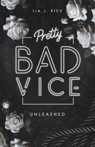 Pretty Bad Vice - UNLEASHED: Band 7 (Dark Reverse Harem) | Das große Finale! (Bad-Vice-Reihe, Band 7)