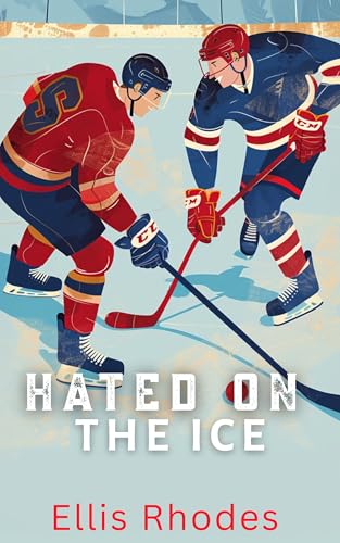 Hated On The Ice: Eine MM-Eishockey-Romanze mit zweiter Chance (Frozen Rivals)