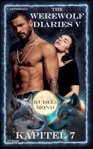 The Werewolf Diaries 5: Kapitel 7: Kayleigh – Rudelmond: Deutsche Ausgabe