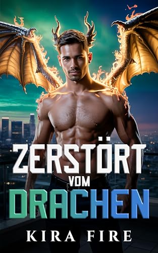 Zerstört vom Drachen: Eine heiße Monsterromanze mit einer feurigen Food-Truck-Besitzerin und einem Drachengestaltwandler, der die Welt für sie niederbrennt (Monster-Dating-Agentur 9)