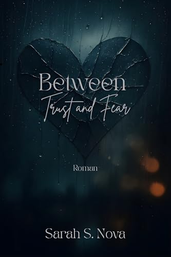 Between Trust and Fear (Between Trust and Fear & Behind Ruins and Passion 1)