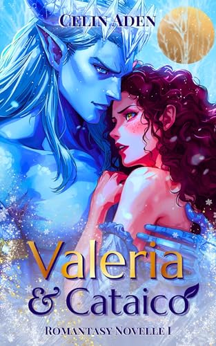 Valeria und Cataico: Vaedanis Band 1 | Romantasy-Novelle über eine unfreiwillige Bindung in einem Reich aus Eis und Schnee