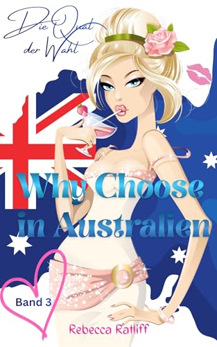 Why choose in Australien: Die Qual der Wahl 3
