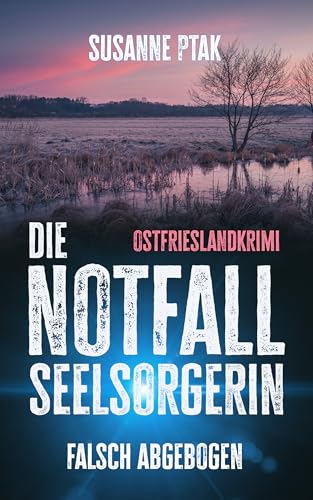 DIE NOTFALLSEELSORGERIN: Falsch Abgebogen