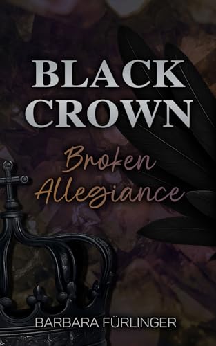 BLACK CROWN: Broken Allegiance