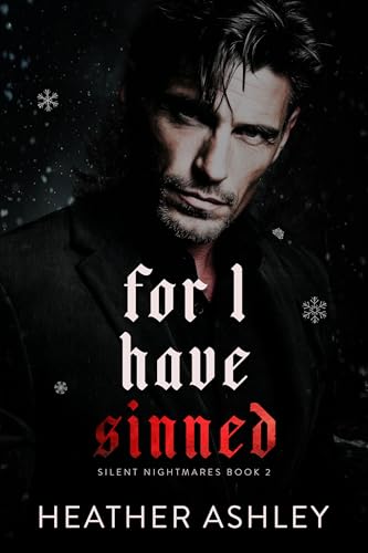 For I Have Sinned: A Dark Christmas Romance (Silent Nightmares Book 2)
