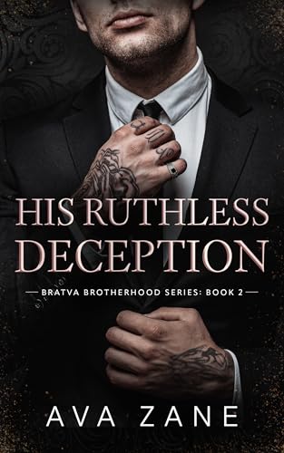 His Ruthless Deception: A Grumpy Sunshine Mafia Romance (Bratva Brotherhood Book 2)