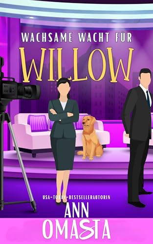 Wachsame Wacht für Willow: Süße Kleinstadt-Romance: Ein Wohlfühl-Liebesroman mit einem Golden Retriever (Goldene Herzensmomente 2)