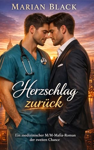 Herzschlag zurück: Ein medizinischer M/M-Mafia-Roman der zweiten Chance