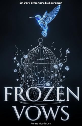 FROZEN VOWS: Ein Dark Billionaire Romance Roman (Winter & Fischer 1)