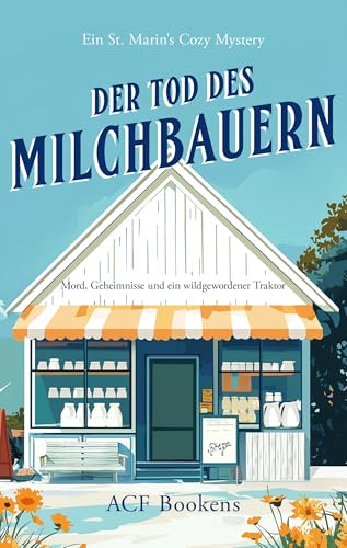 Der Tod des Milchbauern (St. Marin's Cozy Mystery Series 2)