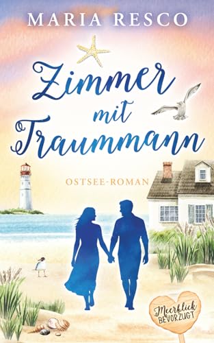 Zimmer mit Traummann: Ostseeroman (Meerblick bevorzugt, Band 2)