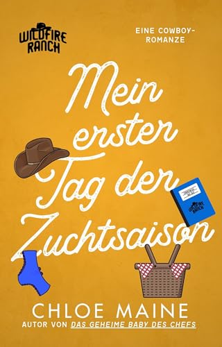 Mein erster Tag der Zuchtsaison (Die Wildfire Ranch 4)