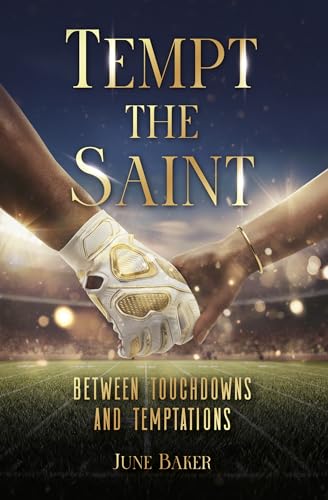 Tempt the Saint: Between Touchdowns and Temptations (Georgia Saints 1)