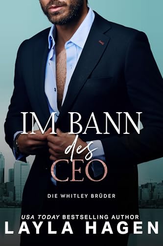 Im Bann des CEO: Ein Enemies-To-Lovers Liebesroman (Die Whitley-Brüder 6)