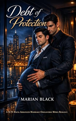 Debt of Protection: A M/M Mafia Arranged Marriage Omegaverse Mpreg Romance