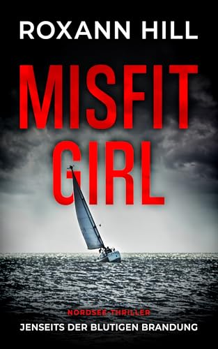 Misfit Girl - Jenseits der blutigen Brandung: Nordsee-Thriller (Misfit Girl - Thriller 2)