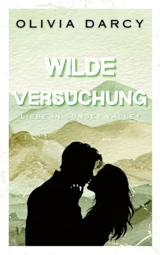 Wilde Versuchung: Ein Small-Town-Liebesroman mit Altersunterschied