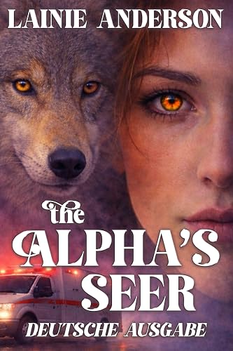 The Alpha's Seer: Eine vollständige Shapeshifter-Romantik-Dilologie (Wolves of Pine Valley Deutsche Ausgabe 1)