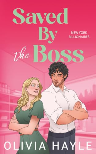 Saved by the Boss (New York Billionaires, Band 2)