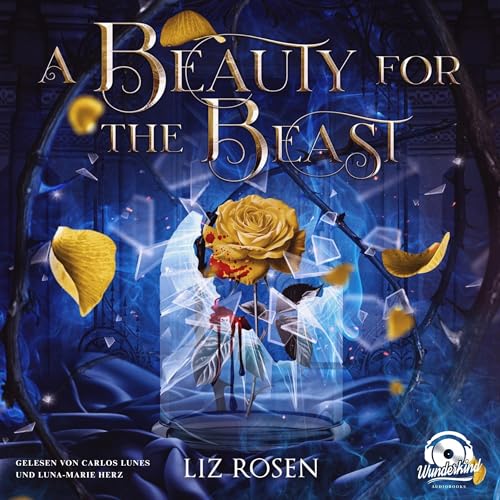A Beauty for the Beast: Verflucht, bis die letzte Blüte fällt