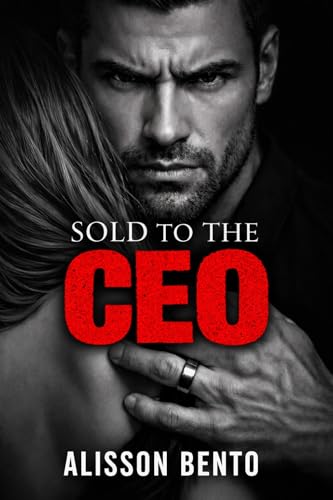 Sold to the CEO: A Dark Billionaire Arranged Marriage Romance (The Ironclad Vows)