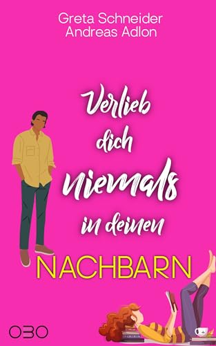 Verlieb dich niemals in deinen Nachbarn (Verlieb dich niemals...)