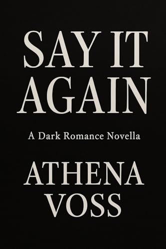 Say It Again: A Dark Romance Novella