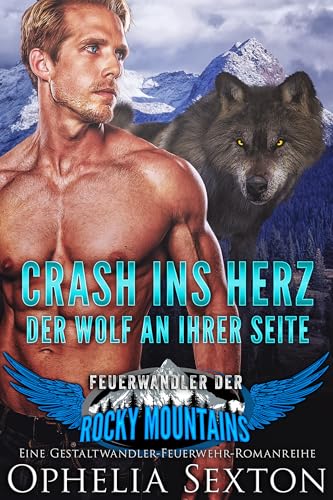 Crash ins Herz – Der Wolf an ihrer Seite: Eine Gestaltwandler-Feuerwehr-Romanreihe (Feuerwandler der Rocky Mountains 1)