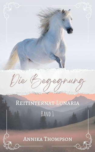 Reitinternat Lunaria 01: Die Begegnung (Die Lunaria Chroniken 1)
