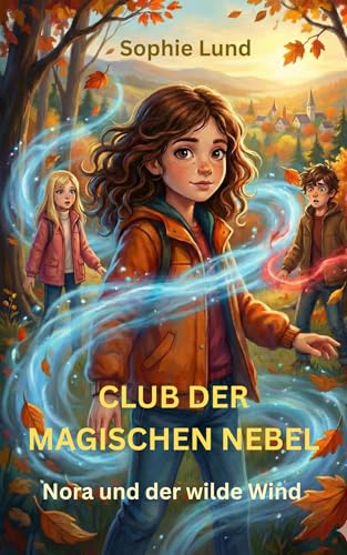 Club der magischen Nebel: Nora und der wilde Wind
