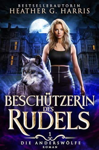 Beschützerin des Rudels: Die Anderswölfe-Reihe Band 1