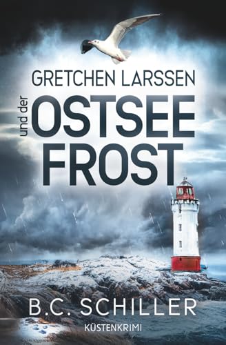 Gretchen Larssen und der Ostseefrost: Küstenkrimi (Ein Fall für Gretchen Larssen, Band 9)