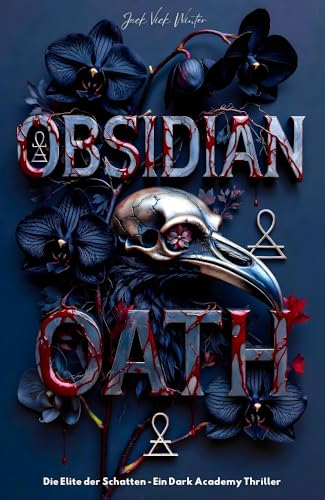 Obsidian Oath: Die Elite der Schatten - Ein Dark Academy Thriller