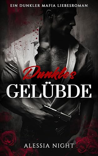 Dunkles Gelübde: Erzwungene Nähe Arrangierte Ehe Dunkler Mafia-Liebesroman