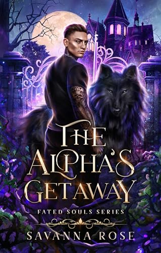 The Alpha's Getaway (Fated Souls Series: Book 3)