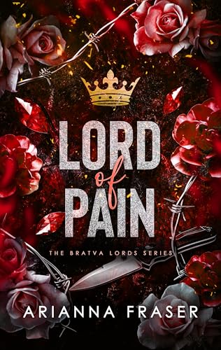 Lord of Pain: An Obsessive Love, Secret Marriage Dark Bratva Romance (The Bratva Lords Book 2)