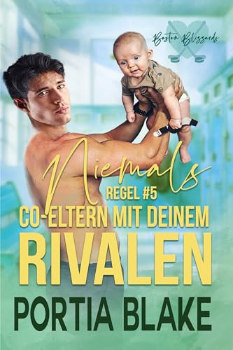 Regel #5: Niemals Co-Eltern mit deinem Rivalen