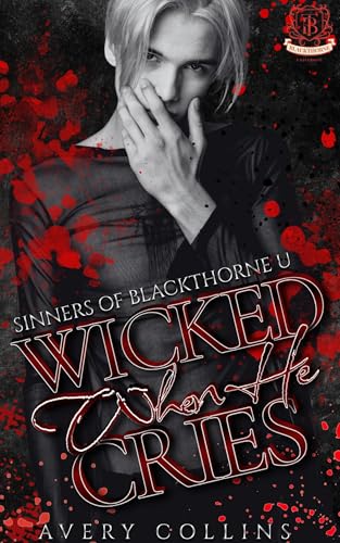 Wicked When He Cries (Sinners of Blackthorne U Book 4)