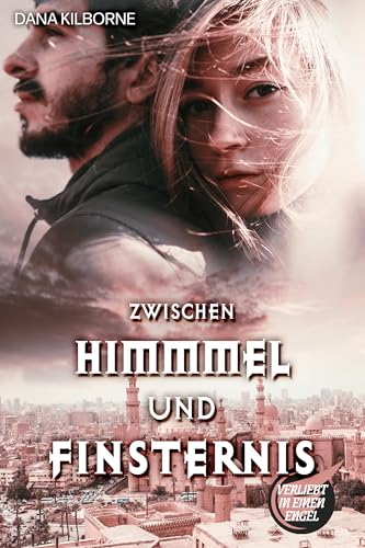 Zwischen Himmel und Finsternis (Verliebt in einen Engel? 2)