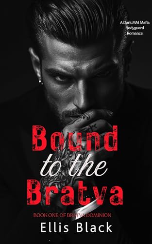 Bound to the Bratva: Une Dark Romance MM de Mafia et Bodyguard (La Domination de la Bratva t. 1)